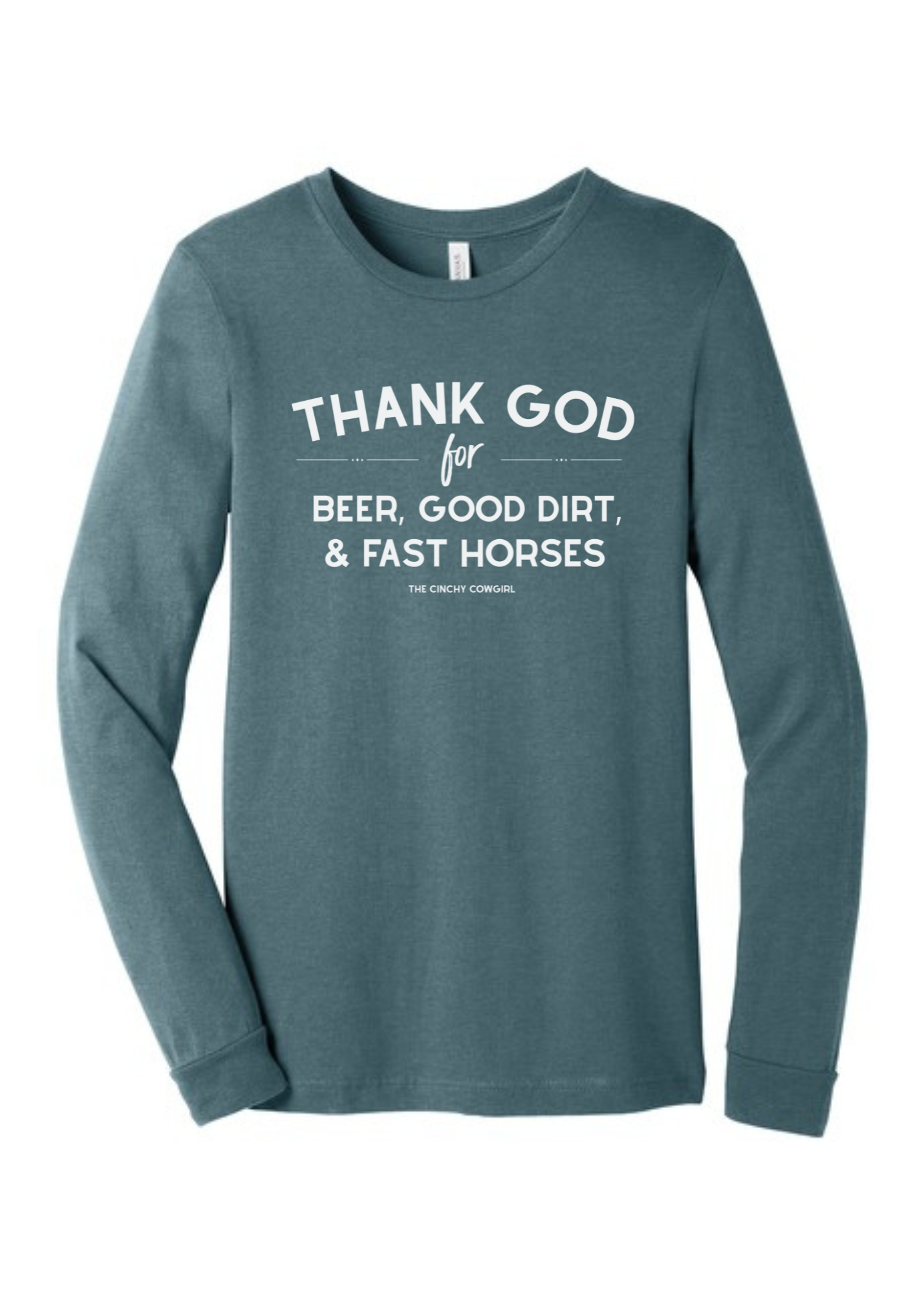 Thank God For Beer, Good Dirt & Fast Horses Long Sleeve Graphic Tee [6 Colors] Long Sleeve Graphic Tee The Cinchy Cowgirl Heather Slate Small
