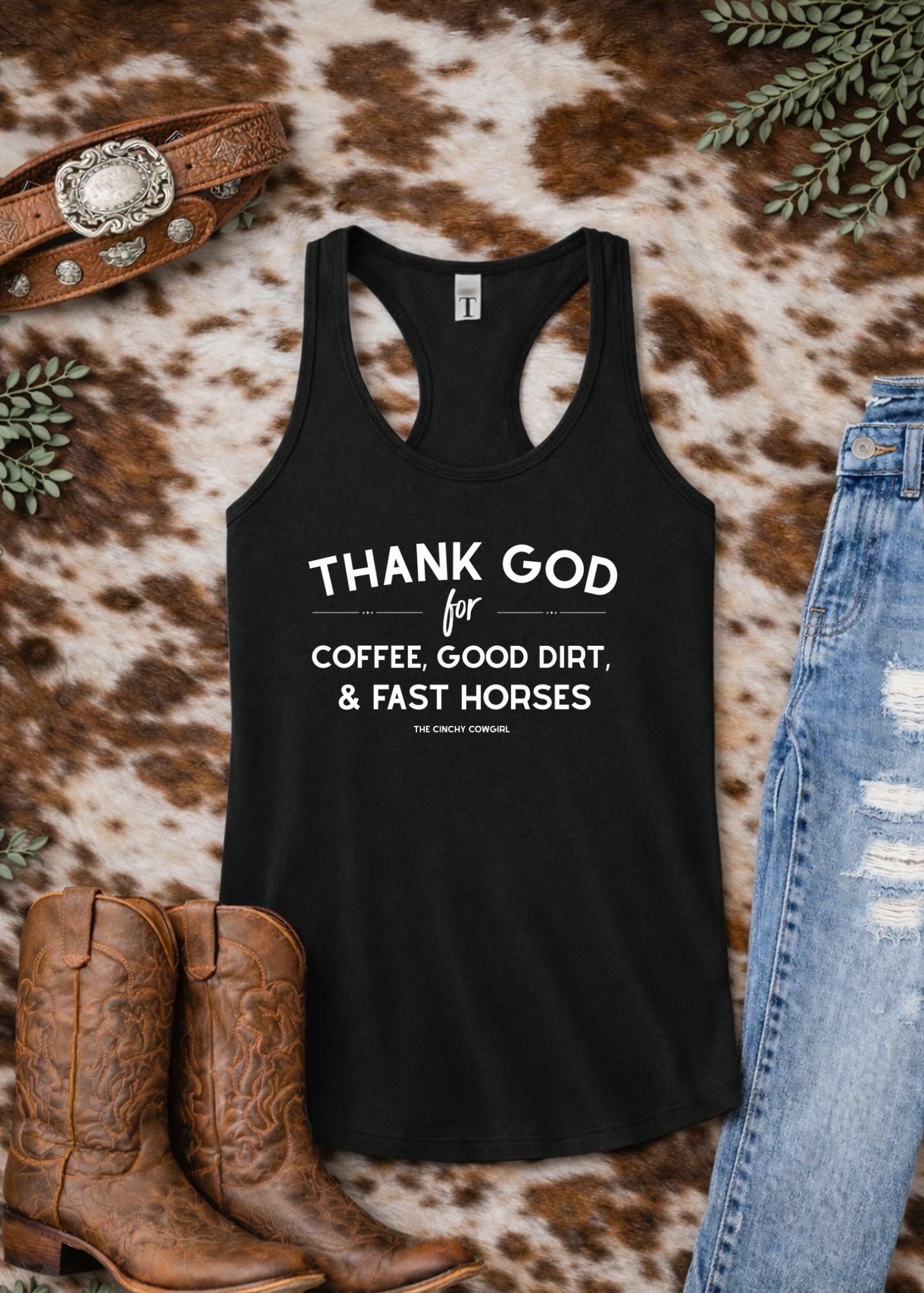 Thank God for Coffee, Good Dirt & Fast Horses Racerback Tank Tank Top The Cinchy Cowgirl - Print