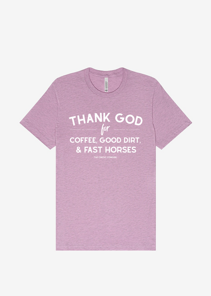 Thank God For Coffee, Good Dirt & Fast Horses Short Sleeve Graphic Tee [16 Colors] Short Sleeve Graphic Tee The Cinchy Cowgirl