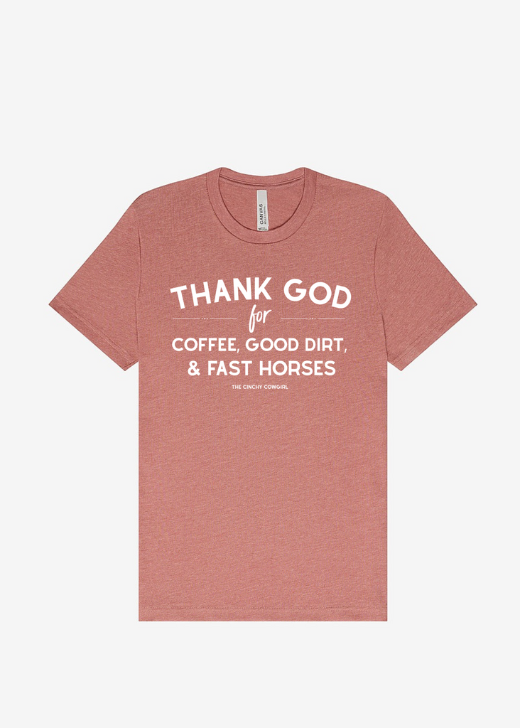 Thank God For Coffee, Good Dirt & Fast Horses Short Sleeve Graphic Tee [16 Colors] Short Sleeve Graphic Tee The Cinchy Cowgirl Heather Mauve Small
