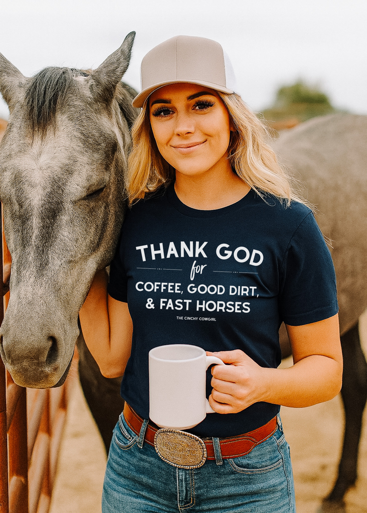 Thank God For Coffee, Good Dirt & Fast Horses Short Sleeve Graphic Tee [16 Colors] Short Sleeve Graphic Tee The Cinchy Cowgirl