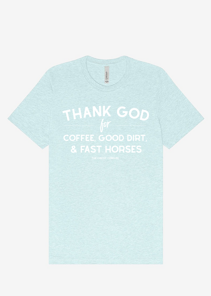 Thank God For Coffee, Good Dirt & Fast Horses Short Sleeve Graphic Tee [16 Colors] Short Sleeve Graphic Tee The Cinchy Cowgirl Heather Ice Blue Small