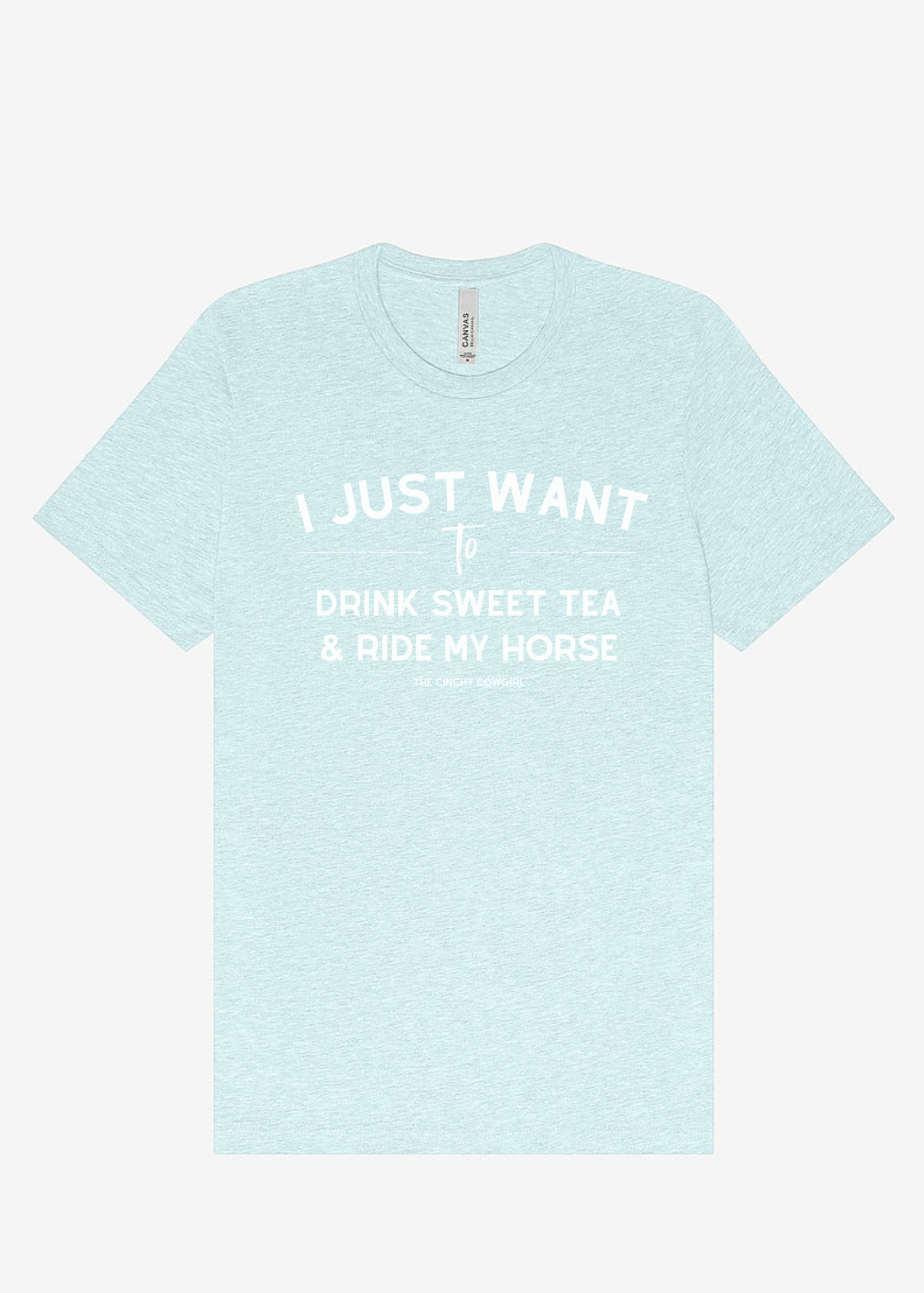 I Just Want To Drink Sweet Tea & Ride My Horse Graphic Tee Short Sleeve Graphic Tee The Cinchy Cowgirl