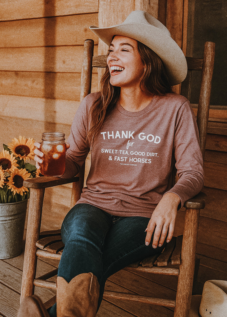 Thank God For Sweet Tea, Good Dirt & Fast Horses Long Sleeve Graphic Tee [6 Colors] Long Sleeve Graphic Tee The Cinchy Cowgirl