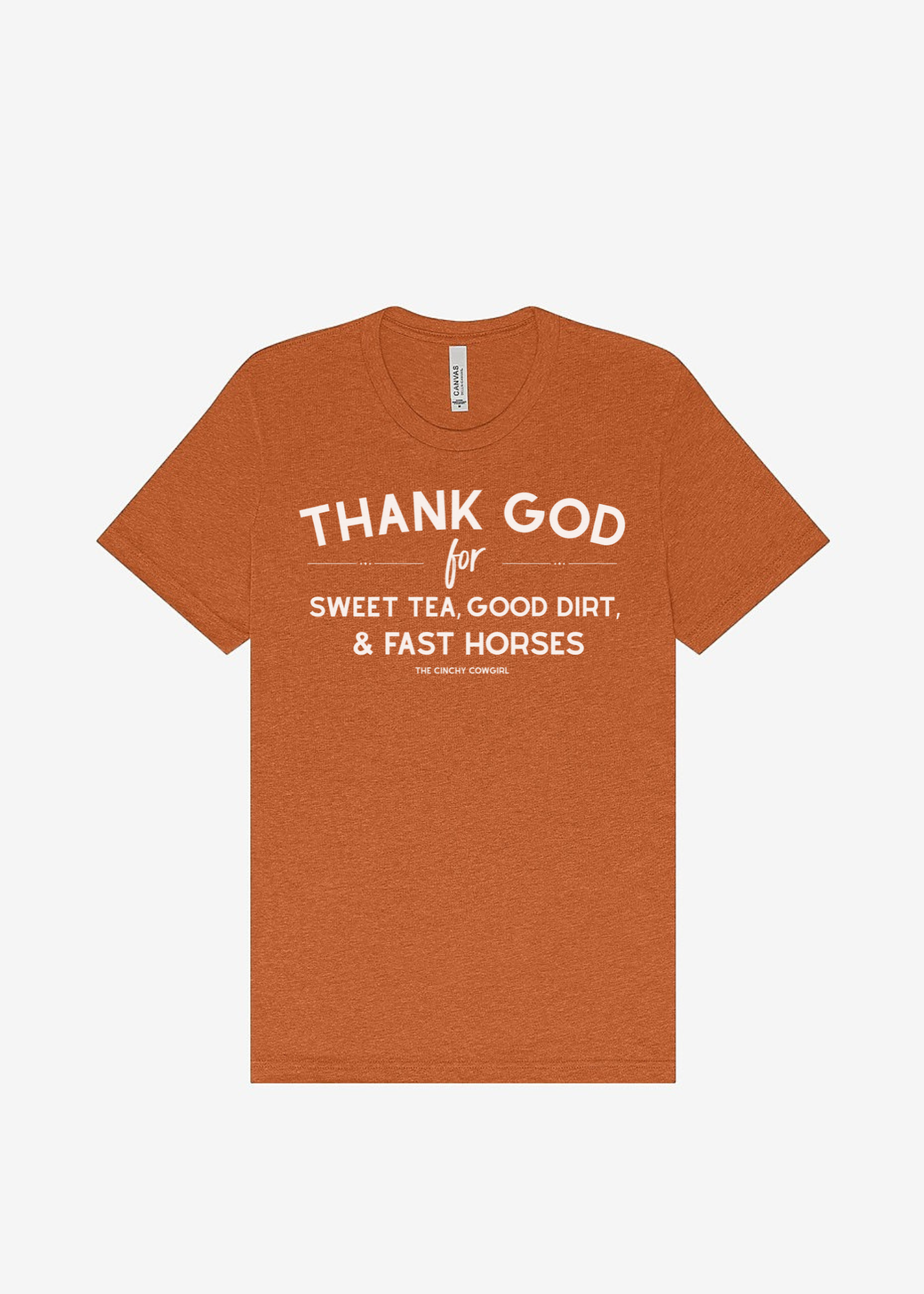 Thank God For Sweet Tea, Good Dirt & Fast Horses Short Sleeve Graphic Tee Short Sleeve Graphic Tee The Cinchy Cowgirl Heather Autumn Small