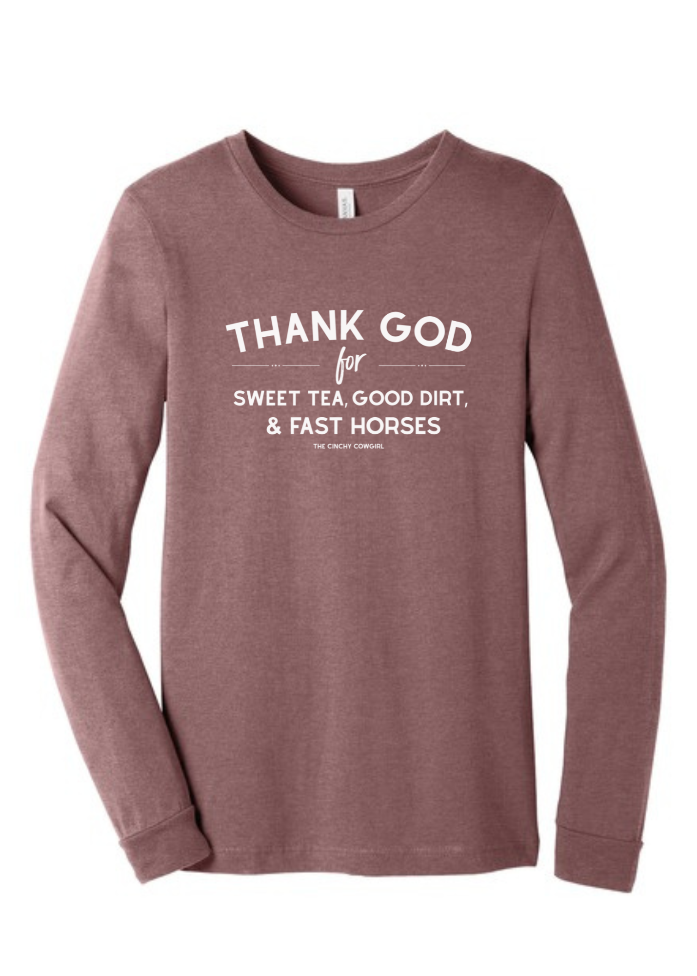 Thank God For Sweet Tea, Good Dirt & Fast Horses Long Sleeve Graphic Tee [6 Colors] Long Sleeve Graphic Tee The Cinchy Cowgirl Heather Mauve Small