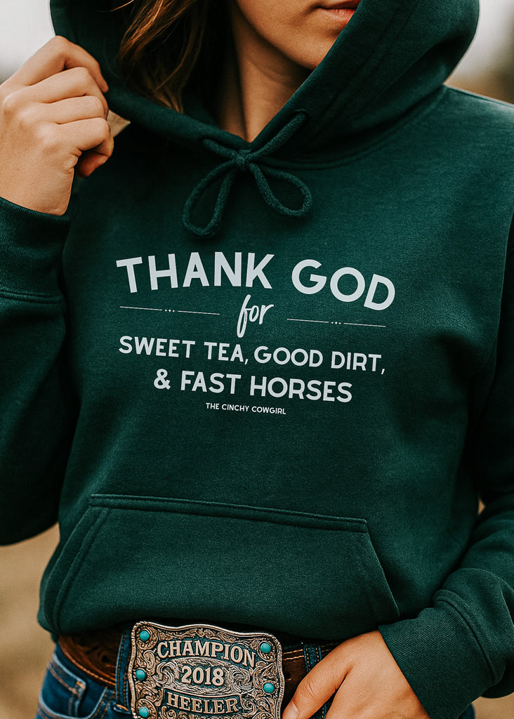 Thank God For Sweet Tea, Good Dirt & Fast Horses Hoodie [6 Colors] Graphic Hoodie The Cinchy Cowgirl
