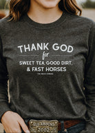 Thank God for Sweet Tea, Good Dirt & Fast Horses Long Sleeve Tee Long-sleeve The Cinchy Cowgirl - Print