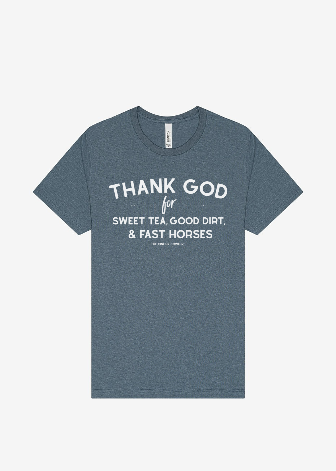 Thank God For Sweet Tea, Good Dirt & Fast Horses Short Sleeve Graphic Tee Short Sleeve Graphic Tee The Cinchy Cowgirl