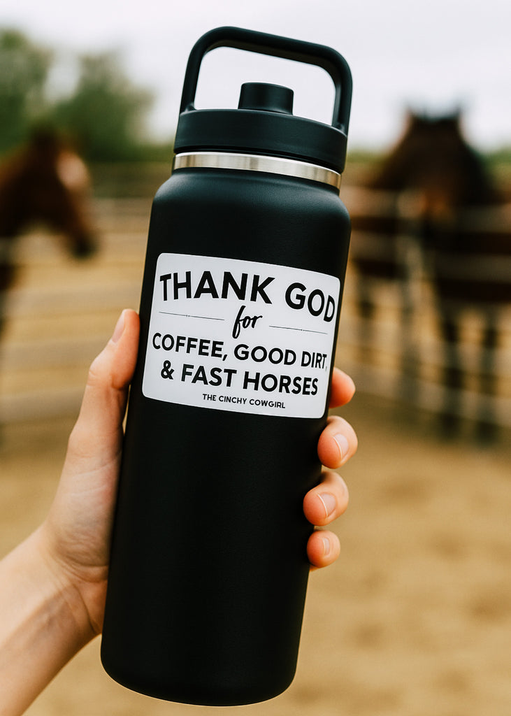 Thank God For Coffee, Good Dirt & Fast Horses Sticker Sticker The Cinchy Cowgirl