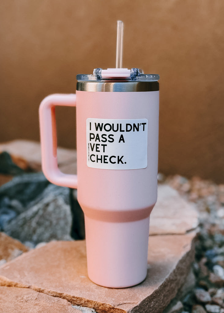 I Wouldn't Pass A Vet Check Sticker Sticker The Cinchy Cowgirl