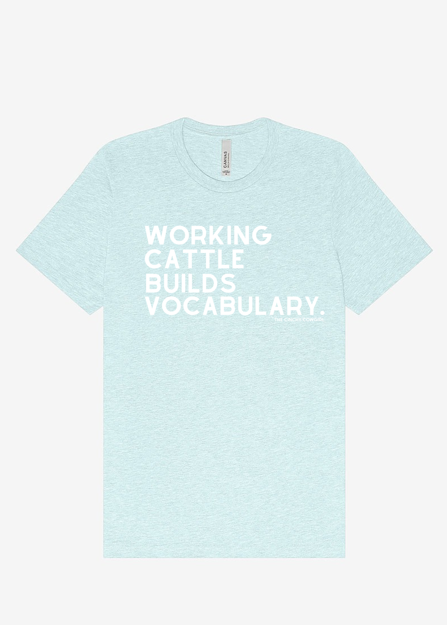 Working Cattle Builds Vocabulary Short Sleeve Graphic Tee Short Sleeve Graphic Tee The Cinchy Cowgirl