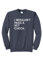 I Wouldn't Pass A Vet Check Pullover [6 Colors] tcc pullover The Cinchy Cowgirl Small Heather Navy