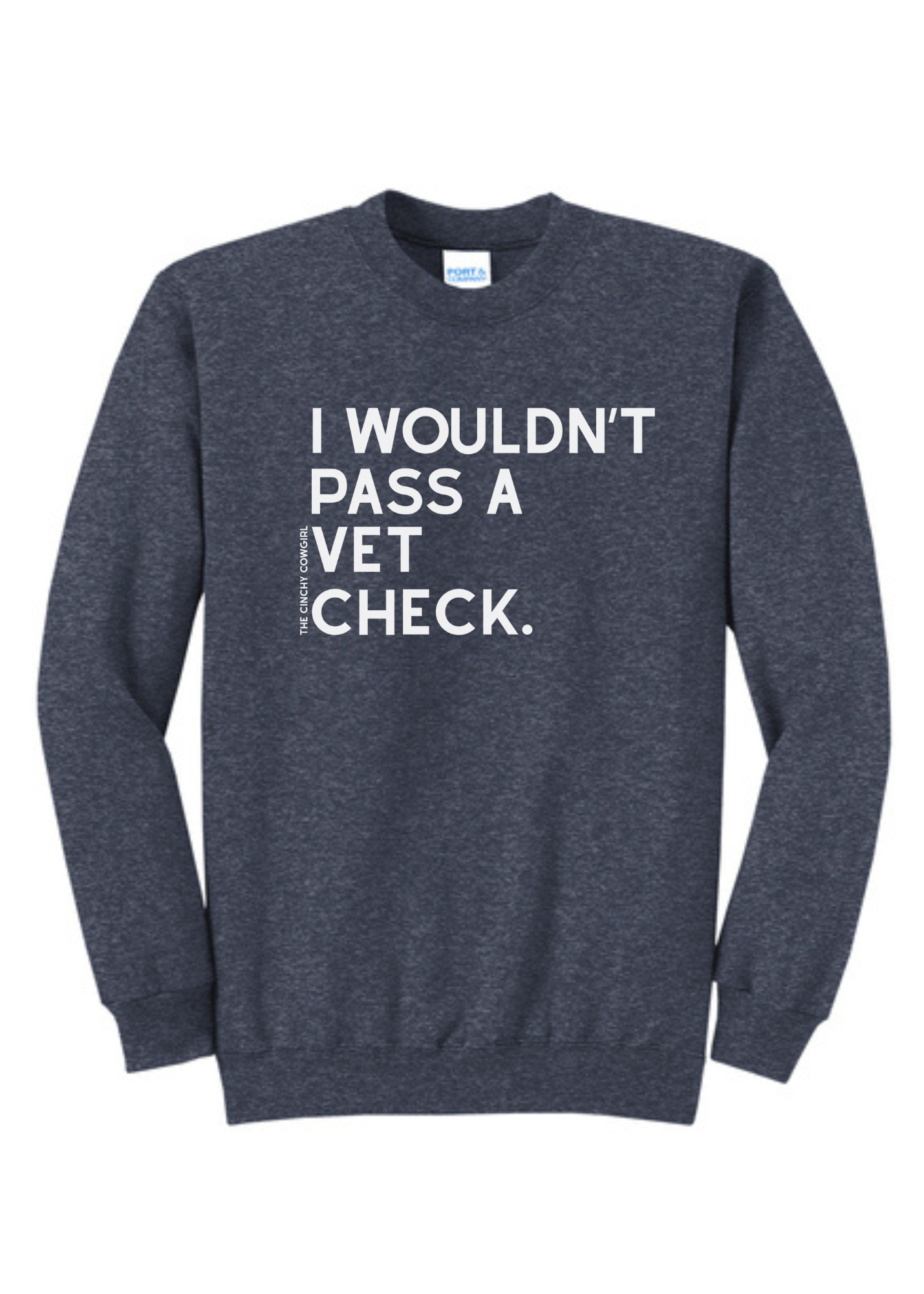 I Wouldn't Pass A Vet Check Pullover [6 Colors] tcc pullover The Cinchy Cowgirl Small Heather Navy