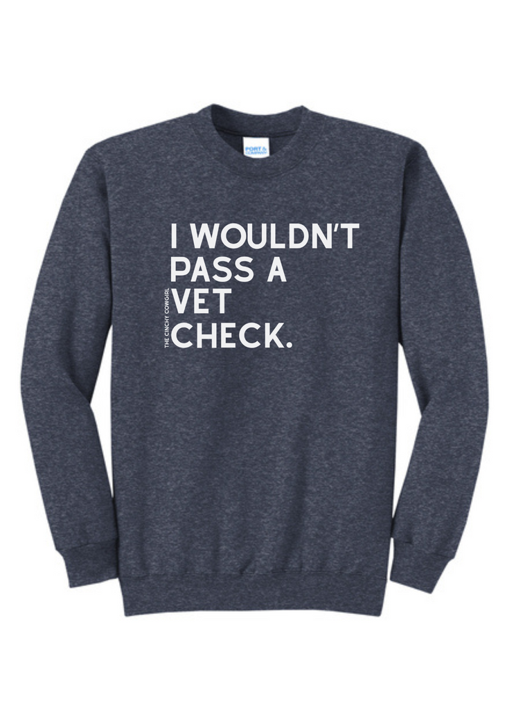 I Wouldn't Pass A Vet Check Pullover tcc pullover The Cinchy Cowgirl Small Heather Navy