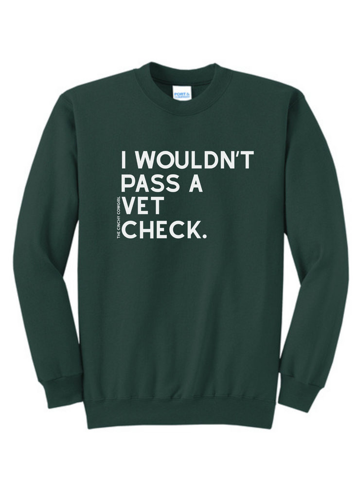 I Wouldn't Pass A Vet Check Pullover tcc pullover The Cinchy Cowgirl Small Dark Green