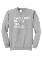 I Wouldn't Pass A Vet Check Pullover [6 Colors] tcc pullover The Cinchy Cowgirl Small Athletic Heather Gray