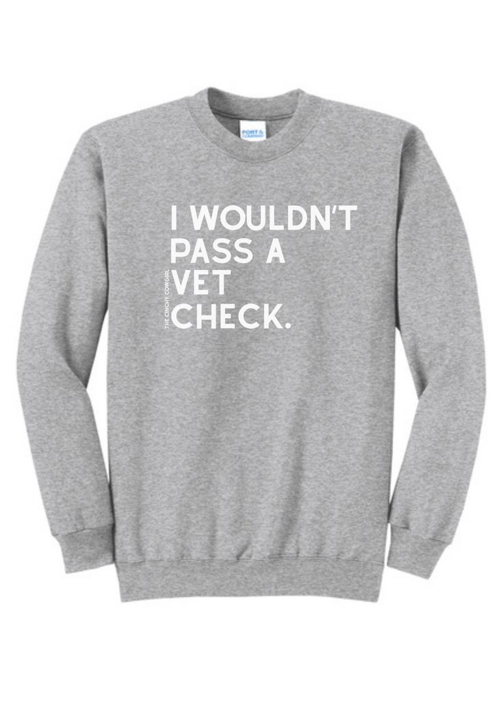 I Wouldn't Pass A Vet Check Pullover tcc pullover The Cinchy Cowgirl Small Athletic Heather Gray