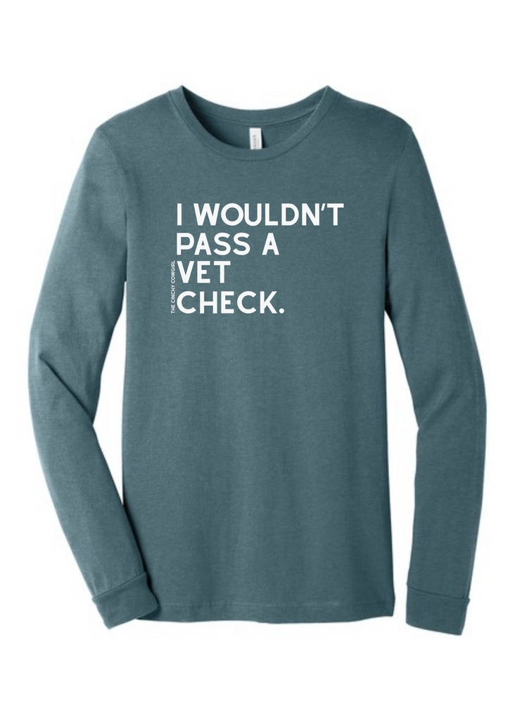 I Wouldn't Pass A Vet Check Long Sleeve Graphic Tee [6 Colors] Long Sleeve Graphic Tee The Cinchy Cowgirl Heather Slate Small