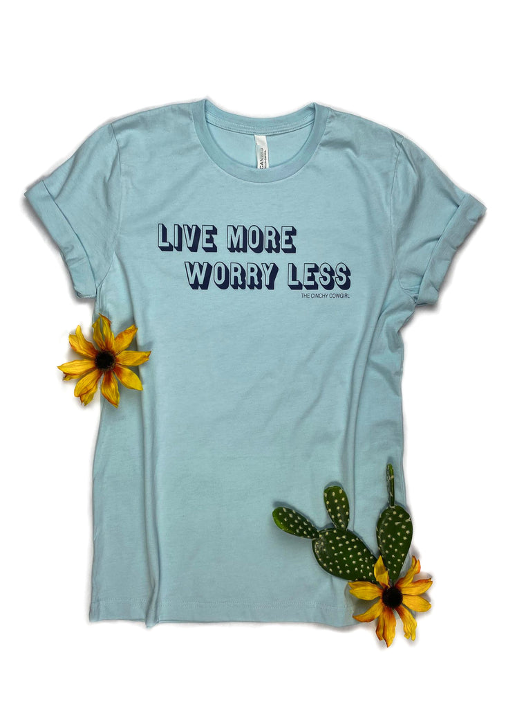Ice Blue Live More Worry Less Short Sleeve Graphic Tee tcc graphic tee The Cinchy Cowgirl   