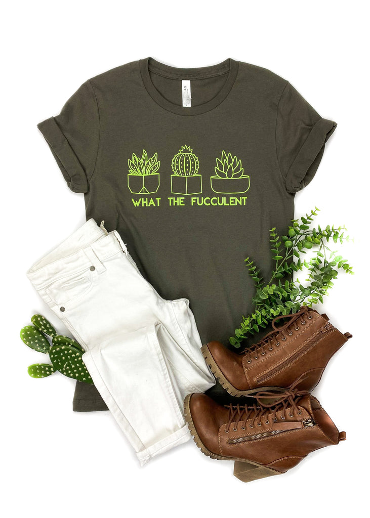 Army Green What The Fucculent Short Sleeve Tee tcc graphic tee The Cinchy Cowgirl   