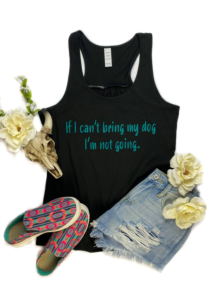 Black If I Can't Bring My Dog Tank Top tcc graphic tee The Cinchy Cowgirl   
