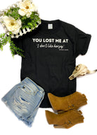 Black You Lost Me Horses Short Sleeve Graphic Tee tcc graphic tee The Cinchy Cowgirl   