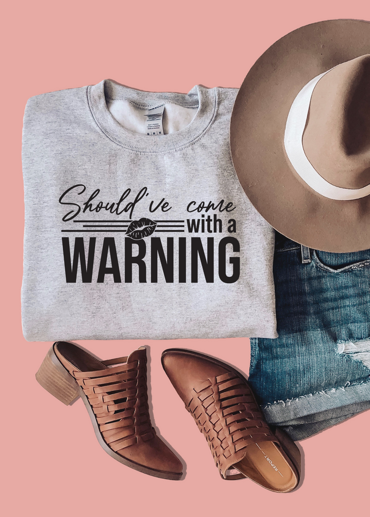 Gray Come With A Warning Crewneck Sweatshirt Pullover The Cinchy Cowgirl   