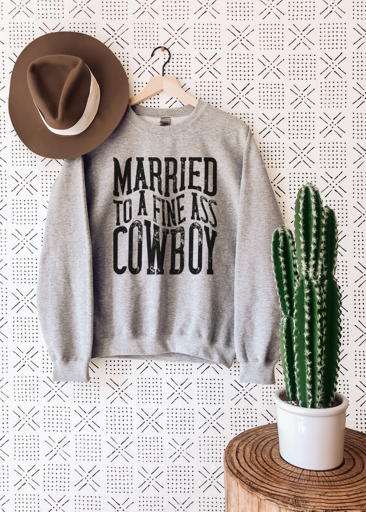 Gray Married To A Fine Cowboy Crewneck Sweatshirt Pullover The Cinchy Cowgirl   