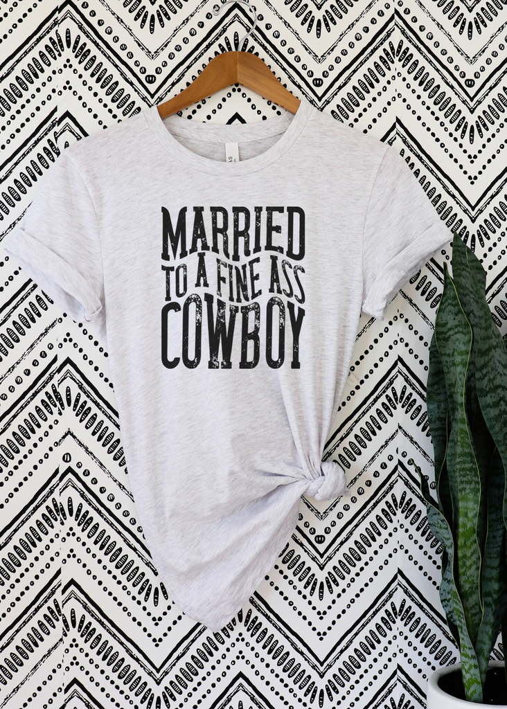 Married To A Fine Cowboy Short Sleeve Tee [4 colors] tcc graphic tee - $19.99 The Cinchy Cowgirl Small Ash 