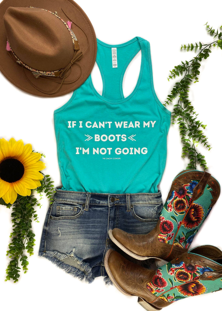 Teal If I Can't Wear My Boots Tank Top tcc graphic tee The Cinchy Cowgirl   
