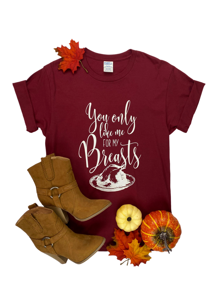 Maroon You Only Like Me Thanksgiving Short Sleeve Tee $15 holiday tee sale The Cinchy Cowgirl   