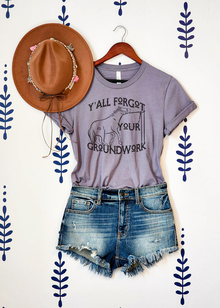 Y'all Forgot Your Groundwork Short Sleeve Tee [4 Colors] tcc graphic tee - $19.99 The Cinchy Cowgirl Small Storm 