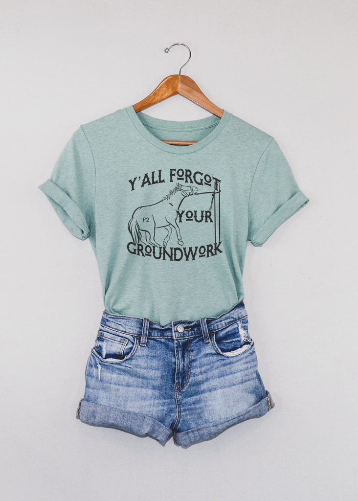 Y'all Forgot Your Groundwork Short Sleeve Tee [4 Colors] tcc graphic tee - $19.99 The Cinchy Cowgirl Small Dusty Blue 