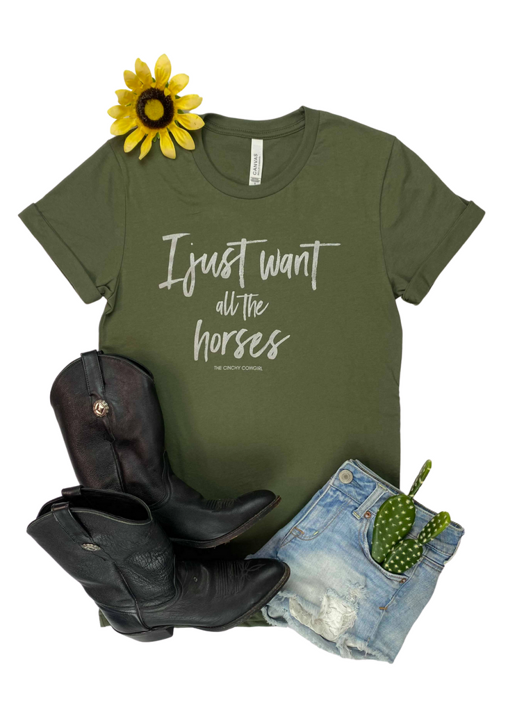 Army Green I Just Want All The Horses Graphic Tee tcc graphic tee The Cinchy Cowgirl   