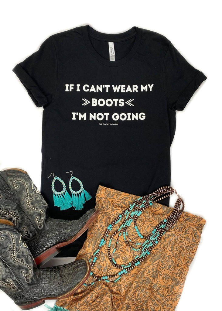 Black If I Can't Wear My Boots Short Sleeve Tee tcc graphic tee The Cinchy Cowgirl   