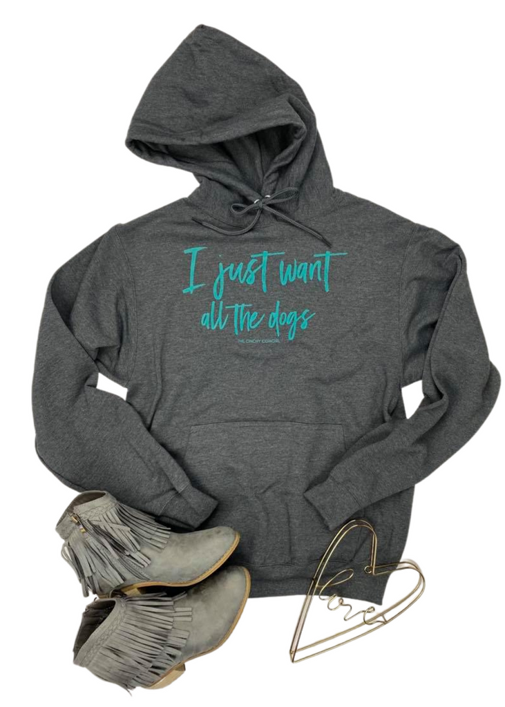 Grey I Just Want All The Dogs Hoodie graphic hoodie The Cinchy Cowgirl   