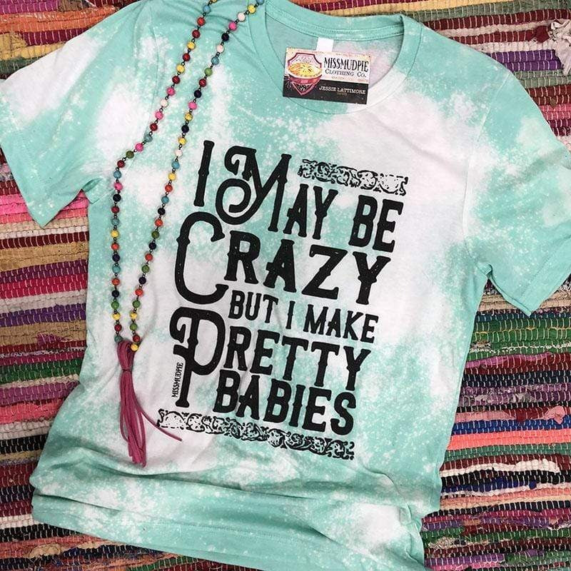 Bleached Mint I May Be Crazy Graphic Tee graphic tee - dropship thelattimoreclaim   