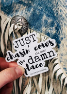 Just Chasin' Cows Sticker stickers The Cinchy Cowgirl   