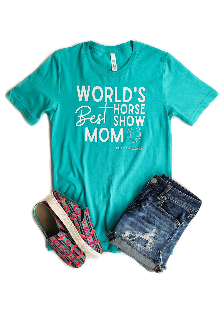 CLOSEOUT- Teal World's Best Horse Show Mom Short Sleeve Tee tcc graphic tee The Cinchy Cowgirl   