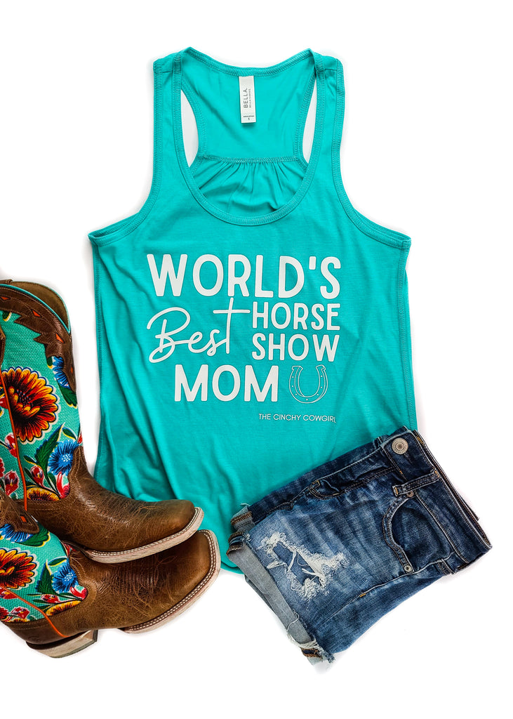 Teal World's Best Horse Show Mom Tank tcc graphic tee The Cinchy Cowgirl   